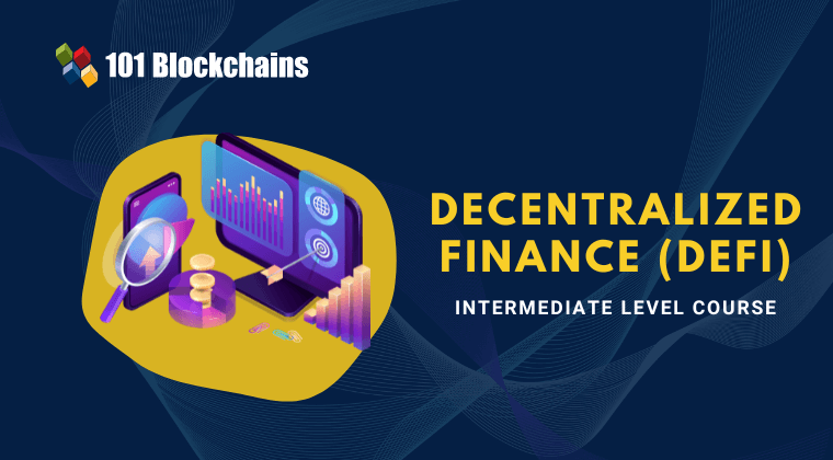 Decentralized Finance (Defi) – Intermediate Level